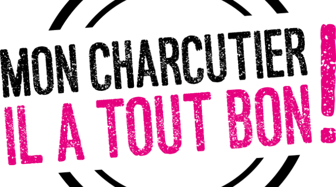 Découvrez la campagne de communication "Mon charcutier, il a tout bon"